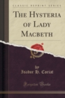 The Hysteria of Lady Macbeth (Classic Reprint) - Book
