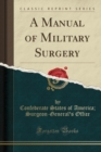 A Manual of Military Surgery (Classic Reprint) - Book