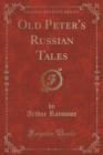 Old Peter's Russian Tales (Classic Reprint) - Book