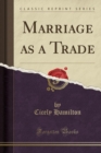 Marriage as a Trade (Classic Reprint) - Book