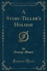 A Story-Teller's Holiday (Classic Reprint) - Book