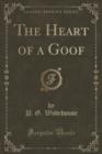 The Heart of a Goof (Classic Reprint) - Book