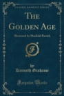 The Golden Age : Illustrated by Maxfield Parrish (Classic Reprint) - Book