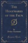 The Hoofmarks of the Faun (Classic Reprint) - Book
