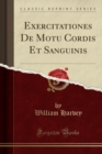 Exercitationes de Motu Cordis Et Sanguinis (Classic Reprint) - Book