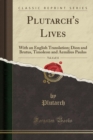 Plutarch's Lives, Vol. 6 of 11 : With an English Translation; Dion and Brutus, Timoleon and Aemilius Paulus (Classic Reprint) - Book