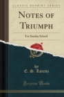 Notes of Triumph : For Sunday School (Classic Reprint) - Book