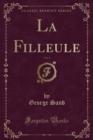 La Filleule, Vol. 4 (Classic Reprint) - Book
