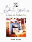 The English Kitchen : An Anglophile's Love Note to English Cuisine - Book