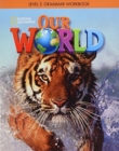 Our World 3: Grammar Workbook - Book