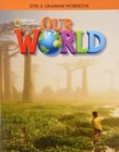 Our World 4: Grammar Workbook - Book