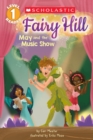 May and the Music Show (Scholastic Reader, Level 1: Fairy Hill) - Book