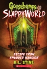 Escape From Shudder Mansion (Goosebumps SlappyWorld #5) - Book