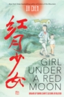 Girl Under a Red Moon: Growing Up During China's Cultural Revolution (Scholastic Focus) - Book
