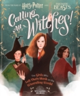 Calling All Witches! The Girls Who Left Their Mark on the Wizarding World - Book