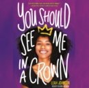 You Should See Me in a Crown - eAudiobook