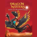 Flight of the Moon Dragon: Branches Book (Dragon Masters #6) (Unabridged edition) - eAudiobook