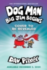 Dog Man 13: Dog Man: Big Jim Begins: A Graphic Novel (Dog Man #13) - Book