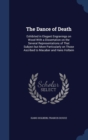The Dance of Death : Exhibited in Elegant Engravings on Wood with a Dissertation on the Several Representations of That Subject But More Particularly on Those Ascribed to Macaber and Hans Holbein - Book