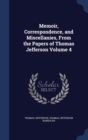 Memoir, Correspondence, and Miscellanies, from the Papers of Thomas Jefferson Volume 4 - Book
