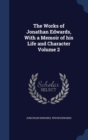 The Works of Jonathan Edwards : With a Memoir of His Life and Character, Volume 2 - Book