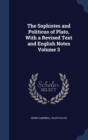 The Sophistes and Politicus of Plato, with a Revised Text and English Notes; Volume 3 - Book