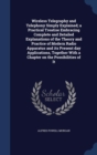 Wireless Telegraphy and Telephony Simply Explained; A Practical Treatise Embracing Complete and Detailed Explanations of the Theory and Practice of Modern Radio Apparatus and Its Present Day Applicati - Book