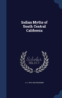 Indian Myths of South Central California - Book