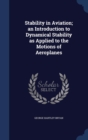 Stability in Aviation; An Introduction to Dynamical Stability as Applied to the Motions of Aeroplanes - Book