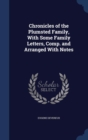 Chronicles of the Plumsted Family, with Some Family Letters, Comp. and Arranged with Notes - Book
