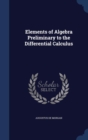 Elements of Algebra Preliminary to the Differential Calculus - Book