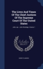 The Lives and Times of the Chief Justices of the Supreme Court of the United States : John Jay - John Rutledge, Volume 1 - Book