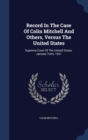 Record in the Case of Colin Mitchell and Others, Versus the United States : Supreme Court of the United States. January Term, 1831 - Book