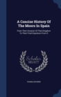 A Concise History of the Moors in Spain : From Their Invasion of That Kingdom to Their Final Expulsion from It - Book