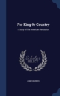 For King or Country : A Story of the American Revolution - Book