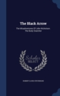The Black Arrow : The Misadventures of John Nicholson. the Body Snatcher - Book