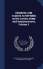 Elizabeth Cady Stanton as Revealed in Her Letters, Diary and Reminiscences; Volume 2 - Book