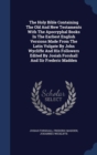 The Holy Bible Containing the Old and New Testaments with the Apocryphal Books in the Earliest English Versions Made from the Latin Vulgate by John Wycliffe and His Followers Edited by Josiah Forshall - Book