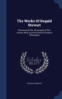 The Works of Dugald Stewart : Elements of the Philosophy of the Human Mind (Cont'd) Outlines of Moral Philosophy - Book