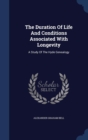 The Duration of Life and Conditions Associated with Longevity : A Study of the Hyde Genealogy - Book