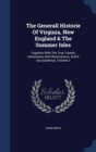 The Generall Historie of Virginia, New England & the Summer Isles : Together with the True Travels, Adventures and Observations, and a Sea Grammar, Volume 2 - Book