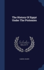 The History of Egypt Under the Ptolomies - Book