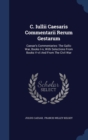 C. Iullii Caesaris Commentarii Rerum Gestarum : Caesar's Commentaries: The Gallic War, Books I-IV, with Selections from Books V-VII and from the Civil War - Book