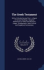 The Greek Testament : With a Critically Revised Text: A Digest of Various Readings: Marginal References to Verbal and Idiomatic Usage: Prolegomena: And a Critical and Exegetical Commentary - Book