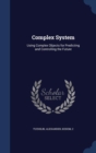 Complex System : Using Complex Objects for Predicting and Controlling the Future - Book