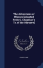 The Adventures of Ulysses [Adapted from G. Chapman's Tr. of the Odyssey] - Book