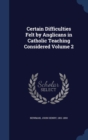 Certain Difficulties Felt by Anglicans in Catholic Teaching Considered; Volume 2 - Book