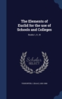The Elements of Euclid for the Use of Schools and Colleges : Books I., II., III - Book