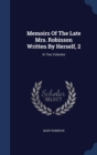 Memoirs of the Late Mrs. Robinson Written by Herself, 2 : In Two Volumes - Book