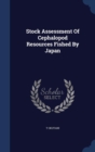 Stock Assessment of Cephalopod Resources Fished by Japan - Book